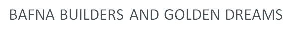 Bafna Buiders and Golden Dreams